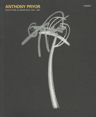 Anthony Pryor: Sculpture and Drawings 1974-1991 - Zimmer, Jenny