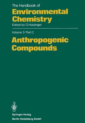 Anthropogenic Compounds - Atlas, E. (Contributions by), and Fishbein, L. (Contributions by), and Giam, C.S. (Contributions by)