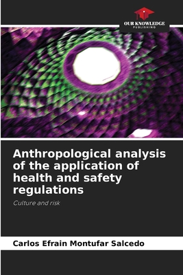 Anthropological analysis of the application of health and safety regulations - Montfar Salcedo, Carlos Efrain