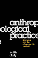 Anthropological Practice: Fieldwork and the Ethnographic Method