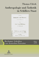 Anthropologie Und Aesthetik in Schillers Staat: Schiller Im Politischen Dialog Mit Wilhelm Von Humboldt Und Carl Theodor Von Dalberg