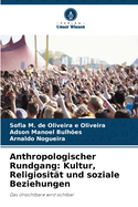 Anthropologischer Rundgang: Kultur, Religiositt und soziale Beziehungen