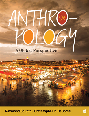 Anthropology: A Global Perspective - Scupin, Raymond Urban, and Decorse, Christopher Raymond