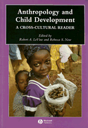 Anthropology and Child Development: A Cross-Cultural Reader