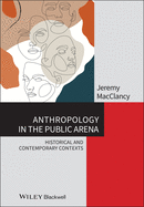 Anthropology in the Public Arena: Historical and Contemporary Contexts