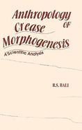 Anthropology of Crease Morphogenesis: A Scientific Analysis