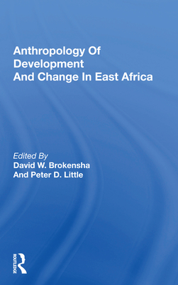 Anthropology of Development and Change in East Africa - Brokensha, David W (Editor)