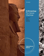 Anthropology: The Human Challenge, International Edition