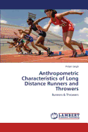 Anthropometric Characteristics of Long Distance Runners and Throwers