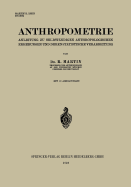 Anthropometrie: Anleitung Zu Selbstandigen Anthropologischen Erhebungen Und Deren Statistische Verarbeitung