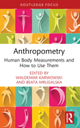 Anthropometry: Human Body Measurements and How to Use Them