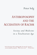 Anthroposophy and the Accusation of Racism: Society and Medicine in a Totalitarian Age