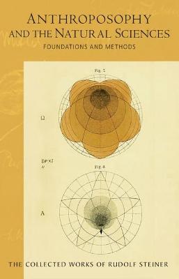 Anthroposophy and the Natural Sciences: Foundations and Methods (Cw 75) - Steiner, Rudolf, and Seiler, Sabine (Translated by), and Zumdick, Wolfgang (Introduction by)