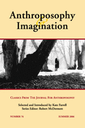 Anthroposophy & Imagination: Classics from the Journal for Anthroposophyissue # 76, Summer 2006