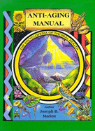 Anti-Aging Manual: The Encyclopedia of Natural Health - Marion, Joseph B