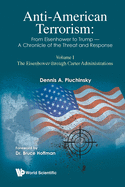 Anti-american Terrorism: From Eisenhower To Trump - A Chronicle Of The Threat And Response: Volume Ii: The Reagan And George H. W. Bush Administrations