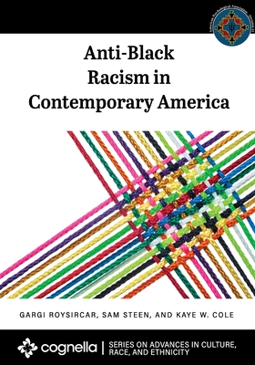 Anti-Black Racism in Contemporary America - Roysircar, Gargi, and Steen, Sam, and Cole, Kaye W