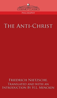 Anti-Christ - Nietzsche, Friedrich Wilhelm, and Mencken, H L, Professor (Introduction by)
