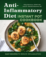 Anti-Inflammatory Diet Instant Pot Cookbook: Easy Recipes to Reduce Inflammation