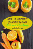 Anti - Inflammatory Smoothie Recipes: Fresh Lemon in Every Recipe!