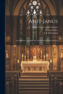Anti-Janus: An Historico-Theological Criticism of the Work Entitled