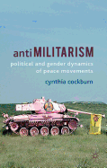 Anti-Militarism: Political and Gender Dynamics of Peace Movements