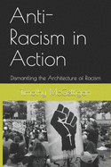 Anti-Racism in Action: Dismantling the Architecture of Racism