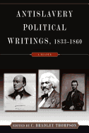 Anti-Slavery Political Writings, 1833-1860: A Reader