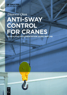 Anti-Sway Control for Cranes: Design and Implementation Using MATLAB