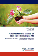 Antibacterial Activity of Some Medicinal Plants