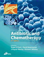 Antibiotic and Chemotherapy: Anti-Infective Agents and Their Use in Therapy - Greenwood, David, BSC, PhD, Dsc, and Finch, Roger G, MB, Bs, Frcp, and Whitley, Richard J, MD