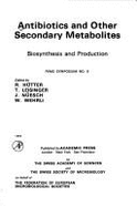 Antibiotics & Other Secondary Metabolites: Biosynthesis & Production - Hatter, and Hutter, R V P (Editor)