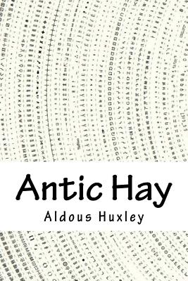 Antic Hay - Huxley, Aldous