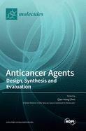 Anticancer Agents: Design, Synthesis and Evaluation