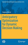 Anticipatory Optimization for Dynamic Decision Making