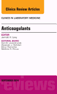 Anticoagulants, an Issue of Clinics in Laboratory Medicine: Volume 34-3