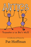 Antics: Perspective on an Ant's world