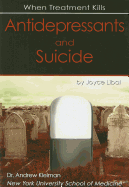 Antidepressants and Suicide: When Treatment Kills