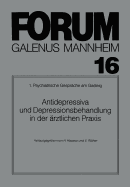 Antidepressiva und Depressionsbehandlung in der arztlichen Praxis - Hippius, Hanns (Editor), and Beck, V. (Contributions by), and Berger, M. (Contributions by)