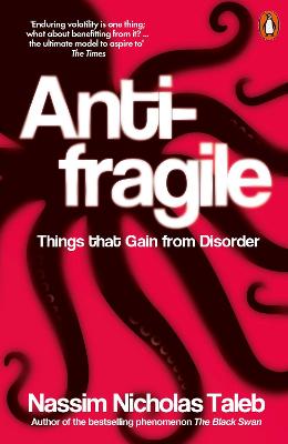 Antifragile: Things that Gain from Disorder - Taleb, Nassim Nicholas