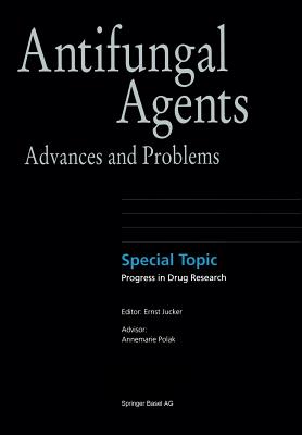 Antifungal Agents: Advances and Problems - Jucker, Ernst M (Editor)