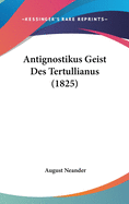 Antignostikus Geist Des Tertullianus (1825)