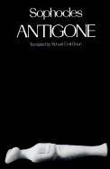 Antigone - Sophocles, and Braun, Richard Emil (Introduction by), and Arrowsmith, William (Foreword by)