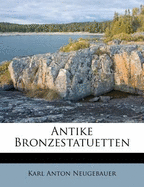 Antike Bronzestatuetten