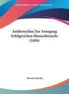 Antikenschau Zur Anregung Erfolgreichen Museenbesuchs (1850)