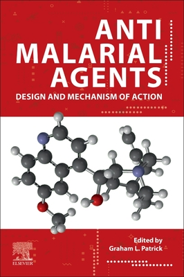 Antimalarial Agents: Design and Mechanism of Action - Patrick, Graham L. (Editor)