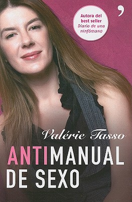 Antimanual del Sexo - Tasso, Valerie