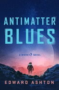 Antimatter Blues: A Mickey7 Novel