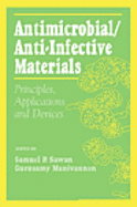 Antimicrobial/Anti-Infective Materials: Principles and Applications - Sawan, Samuel P (Editor), and Manivannan, Gurusamy, PH.D. (Editor), and Sawan, Sawan P