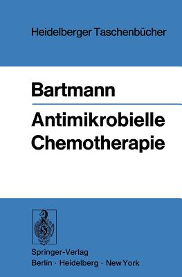 Antimikrobielle Chemotherapie - Bartmann, K